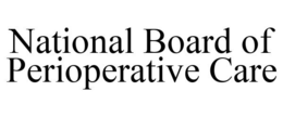 NATIONAL BOARD OF PERIOPERATIVE CARE trademark