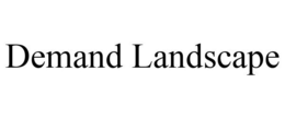 DEMAND LANDSCAPE trademark