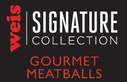 WEIS SIGNATURE COLLECTION GOURMET MEATBALLS trademark