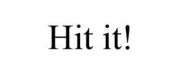 HIT IT! trademark