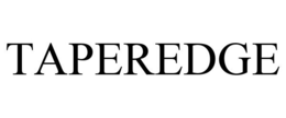 TAPEREDGE trademark