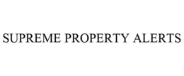 SUPREME PROPERTY ALERTS trademark