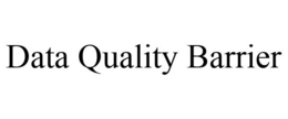 DATA QUALITY BARRIER trademark
