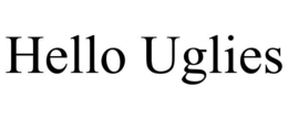 HELLO UGLIES trademark