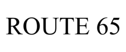 ROUTE 65 trademark