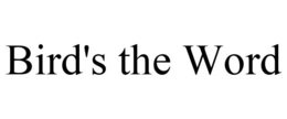 BIRD'S THE WORD trademark