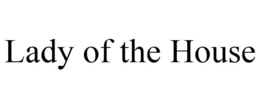 LADY OF THE HOUSE trademark