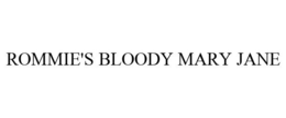 ROMMIE'S BLOODY MARY JANE trademark