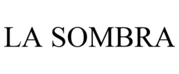 LA SOMBRA trademark
