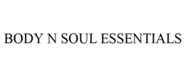 BODY N SOUL ESSENTIALS trademark