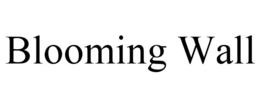 BLOOMING WALL trademark