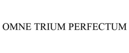 OMNE TRIUM PERFECTUM trademark