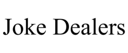JOKE DEALERS trademark