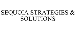 SEQUOIA STRATEGIES & SOLUTIONS trademark