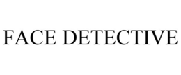 FACE DETECTIVE trademark