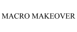 MACRO MAKEOVER trademark