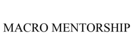 MACRO MENTORSHIP trademark
