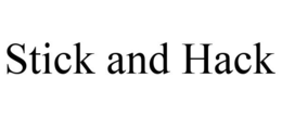 STICK AND HACK trademark
