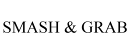 SMASH & GRAB trademark