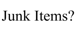 JUNK ITEMS? trademark