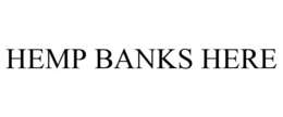 HEMP BANKS HERE trademark