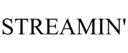 STREAMIN' trademark
