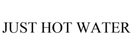 JUST HOT WATER trademark