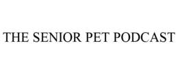 THE SENIOR PET PODCAST trademark