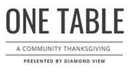 ONE TABLE A COMMUNITY THANKSGIVING PRESENTED BY DIAMOND VIEW trademark