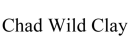CHAD WILD CLAY trademark