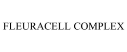FLEURACELL COMPLEX trademark