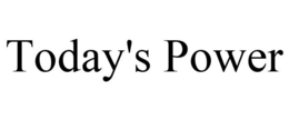 TODAY'S POWER trademark