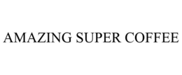 AMAZING SUPER COFFEE trademark