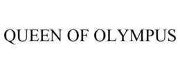 QUEEN OF OLYMPUS trademark