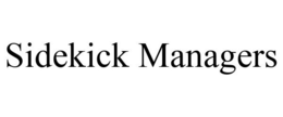SIDEKICK MANAGERS trademark