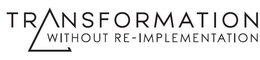 TRANSFORMATION WITHOUT RE-IMPLEMENTATION trademark