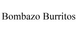 BOMBAZO BURRITOS trademark