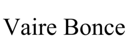 VAIRE BONCE trademark