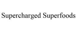 SUPERCHARGED SUPERFOODS trademark