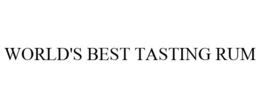 WORLD'S BEST TASTING RUM trademark