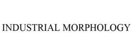 INDUSTRIAL MORPHOLOGY trademark