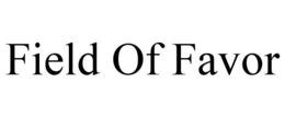 FIELD OF FAVOR trademark