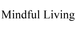 MINDFUL LIVING trademark