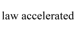 LAW ACCELERATED trademark