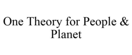 ONE THEORY FOR PEOPLE & PLANET trademark