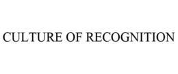 CULTURE OF RECOGNITION trademark