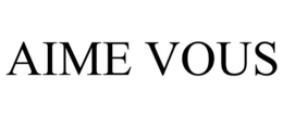 AIME VOUS trademark