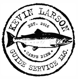 KEVIN LARSON GUIDE SERVICE LLC. EST. 2016 CARPE DIEM trademark