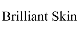 BRILLIANT SKIN trademark
