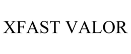 XFAST VALOR trademark